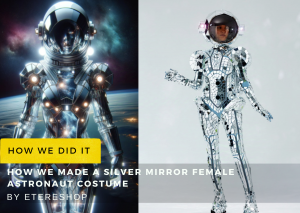 how we made a silver mirror astronaut costume etereshop